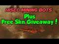 Hisec Mining Bots + Skin Giveaway! - EVE Online