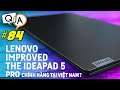 Hỏi & Đáp 84: Lenovo Ideapad 5 Pro (2021) bán Chính Hãng tại Việt Nam...? GTX 1660 Ti vs RTX 2060