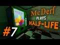 Let's Play Half-Life - 07 (Right And Wrong, Into The Rabbit Hole)