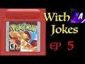 Pokemon Red with Jokes - EP 5