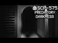SCP-575 - Predatory Darkness : Object Class - Keter : Amorphous SCP