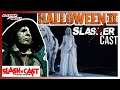 Slasher Cast#70 We Talk Rob Zombies Halloween 2 (2009)