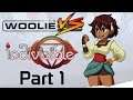 Woolie VS Indivisible (Part 1)