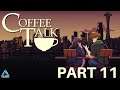 Coffee Talk Full Gameplay No Commentary Part 11 (Switch)