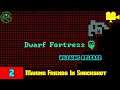 Dwarf Fortress -- Episode 2: Making Friends In Shockshot -- Villains Release Adventure Mode