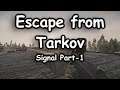 Escape from Tarkov Guide (Signal Part 1)