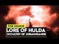 For Honor: LORE of Jormungandr/Hulda! Backstory of the Occultist Hulda!