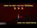 How to get Heated Mineral [HOW TO CRAFTOPIA]