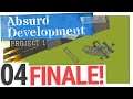 Leave Me Alone, Physics! | Absurd Development, Project 1, Ep 04 FINALE!