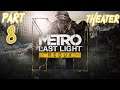 Let's Play Metro: Last Light - Part 8 (Theater)