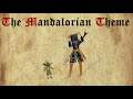 The Mandalorian Theme (Medieval Style)