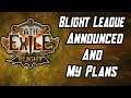 [3.8] Blight Announcement Reaction and My Plans in New League - Path of Exile Blight