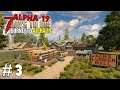 7 Days To Die Journey To Alpha 20 Part 3