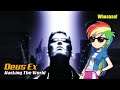 Failed Stream. Escaping Unatco! Finding Anavarre's Killswitch!│Deus Ex #15.5