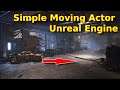 How to Make a Simple Moving Actor in Unreal Engine -  UE4 Beginner Tutorial