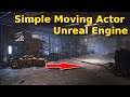 How to Make a Simple Moving Actor in Unreal Engine - UE4 Beginner Tutorial