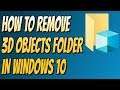 How To Remove Windows 10 3D Objects Folder Tutorial | Hide 3D Objects Folder