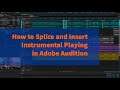 How to Splice and Insert Instrumental Playing in Adobe Audition