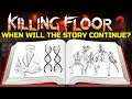 Killing Floor 2 | WHEN WILL THE STORY CONTINUE? Kf2 Objective Mode!