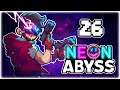 NEW CHARACTER: MING, THE EGGLORD!! | Let's Play Neon Abyss | Part 26 | RELEASE PC Gameplay