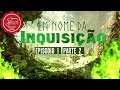 [RPG de Mesa] - Dragon Age: Em Nome da Inquisição | Epi 1/ Pt. 2