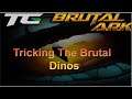 Brutal Ark Clips - How to trick the Brutal Dinos to do nothing