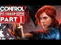 CONTROL Gameplay Walkthrough Part 1 [1080p HD 60FPS PC] - No Commentary