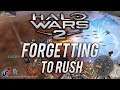 Forgetting To Rush | Halo Wars 2 Multiplayer