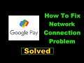 How To Fix Google Pay - Gpay App Network Connection Error Android - Fix Gpay App Internet Connection