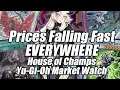 Prices Falling Fast EVERYWHERE!?! New Product Dates! House of Champs Yu-Gi-Oh Market Watch