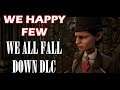 We Happy Few - We All Fall Down DLC Full Playthrough