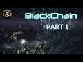 BLACKCHAIN Gameplay - Part 1 - Missions 1,2,3 (no commentary)