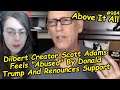 Dilbert Creator Scott Adams Feels "Abused" By Donald Trump And Renounces Support | Above It All