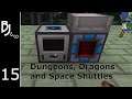 Dungeons Dragons and Spaceshuttles - Ep 15 - Cheap Plates! Compactor, Pure Daisy and Casts.