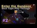 Enter the Gungeon Duct Tape Playthrough Eps. 2 "The Convict"