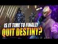 Is It Time To Quit Destiny?