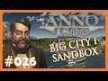 Let's Play Anno 1800 - Big City I 🏠 Sandbox 🏠 026 [Deutsch]