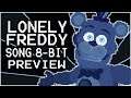 LONELY FREDDY SONG 8-Bit Remix Preview (WIP)