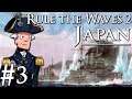 Rule the Waves 2 | Japan | Part 3 | Tsushima + Pearl Harbor