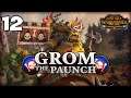 SETTRA WILL SERVE! Total War: Warhammer 2 - Broken Axe - Grom the Paunch Campaign #12