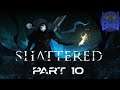 Shattered Tale of the Forgotten King Playthrough Part 10