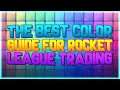 The BEST Color Guide To Rocket League Trading | Rocket League Trading Explained