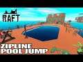 Bedroom to Zipline to Pool in 3 seconds | Raft Gameplay | Part 30