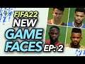 FIFA 22: NEW GAME FACES EP:2