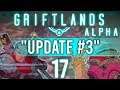 GRIFTLANDS [ALPHA] Prestige 1| Update 3 | Marly Plays | Episode 17