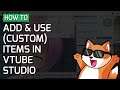 How to add and use (custom) items in VTube Studio for Steam