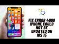 How to Fix Error 4000 iPhone Could Not Be Updated on iOS 15