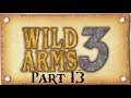 Lancer Plays Wild ARMS 3 - Part 13: Drifter Danger