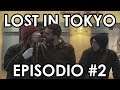 LOST IN TOKYO - Episodio #2: Esplosione