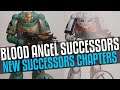 NEW Blood Angels Successors Chapters!